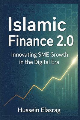 Islamic Finance 2.0: Innovating SME Growth in the Digital Era