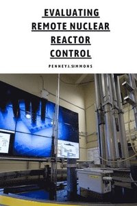 bokomslag Evaluating Remote Nuclear Reactor Control