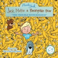 bokomslag Jack, Muffin & Basingstoke Bear: The Trouble with Bananas