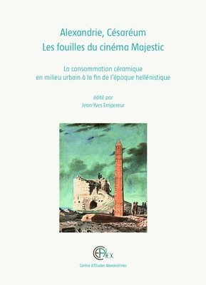 J.-Y. Empereur - Alexandrie, Césaréum. Les fouilles du cinéma Majestic, Inbunden