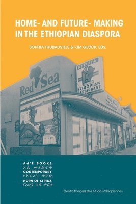 Home- and Future- Making in the Ethiopian Diaspora