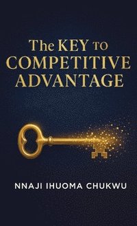 bokomslag Key to a Competitive Advantage
