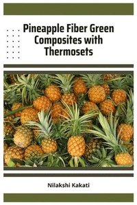 bokomslag Pineapple Fiber Green Composites with Thermosets