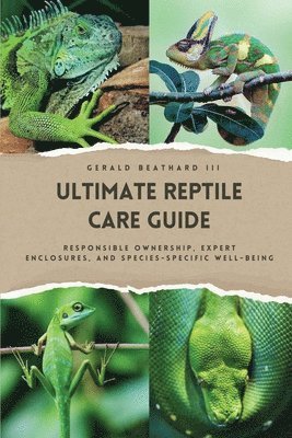 The Ultimate Reptile Care Guide 1