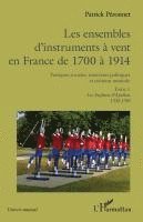 Patrick Peronnet - Les ensembles d'instruments à vent en France de 1700 à 1914, Häftad