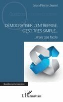 Jean Pierre Jamet - Démocratiser l'entreprise, c'est très simple, Häftad