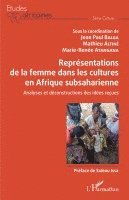 Jean Paul Balga, Mathieu Altine, Marie Renee Atangana - Représentations de la femme dans les cultures en Afrique subsaharienne, Häftad
