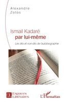 Alexandre Zotos - Ismail Kadaré par lui-même, Häftad