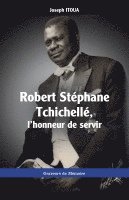 Joseph Itoua - Robert Stéphane Tchichellé, l'honneur de servir, Häftad