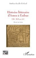 Matthieu Rouillé d'Orfeuil - Histoire littéraire d'Amos à Esdras, Häftad