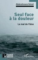 Abderahmane Rehail - Seul face à la douleur, Häftad