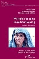 Oualett Halatine Zakiyatou, Ag Youssouf Ibrahim, Barbara Fiore - Maladies et soins en milieu touareg, Häftad
