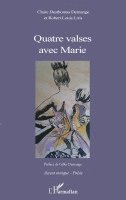 Robert Louis Liris, Claire Desthomas Demange - Quatre valses avec Marie, Häftad