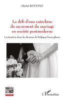 Michel Bationo - défi d'une catéchèse du sacrement du mariage en société postmoderne, Häftad