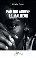Karaba Traore - Par qui arrive le malheur, Häftad