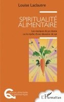 Louise Laclautre - Spiritualité alimentaire, Häftad