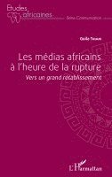 Guila Thiam - Les médias africains à l'heure de la rupture, Häftad