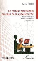 Cyrille Coelho - facteur émotionnel au coeur de la cybersécurité, Häftad