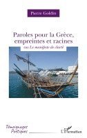 Pierre Goldin - Paroles pour la Grèce, empreintes et racines, Häftad
