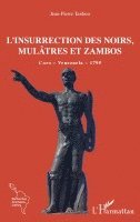 Jean-Pierre Tardieu - L'insurrection des Noirs, Mulâtres et Zambos, Häftad