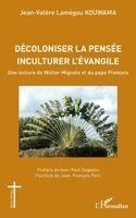 Jean-Valere Lamegou Kouwama - Décoloniser la pensée inculturer l'évangile, Häftad