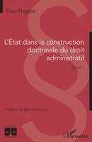 Elise Fraysse - L'Etat dans la construction doctrinale du droit administratif, Häftad