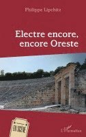 Philippe Lipchitz - Electre encore, encore Oreste, Häftad