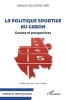 Célestin Allogho-Nze - politique sportive au Gabon, Häftad