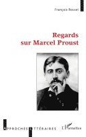 Francois Rosset - Regards sur Marcel Proust, Häftad