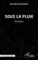 Paul Sylvain Atangana - Sous la pluie, Häftad