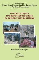 Simeu Kamdem Michel, Ibrahim Bouzou Moussa, Ferdinand Vanga Adja - Villes et risques hydrométéorologiques en Afrique subsaharienne, Häftad