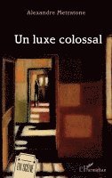 Alexandre Metratone - luxe colossal, Häftad