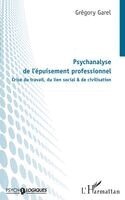 Garel Gregory, Gregory Garel - Psychanalyse de l'épuisement professionnel, Häftad