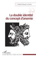Franck Pascal Le Crest - double identité du concept d'anomie, Häftad