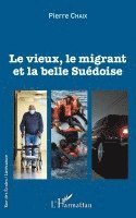 Pierre Chaix - vieux, le migrant et la belle Suédoise, Häftad