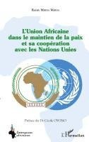 Rémy Mbida Mbida - L'Union Africaine dans le maintien de la paix et sa coopération avec les Nations Unies, Häftad