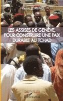 Haroun Zorrino - Les assises de Genève, pour construire une paix durable au Tchad, Häftad