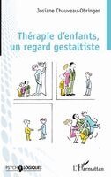 Josiane Chauveau Obringer - Thérapie d'enfants, un regard gestaltiste, Häftad