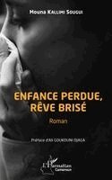 Mouna Kallimi Sougui - Enfance perdue, rêve brisé, Häftad