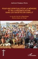 Kambale Kyeya Jackson - Pour une spiritualité de la mémoire et de réconciliation dans les sociétés en conflit, Häftad