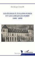 Jean Jacques Latouille - Les écoles à Tullins-Fures et les lois Jules Ferry (1601-1890), Häftad