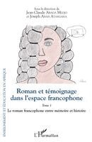 C/O Ngafomo Abada Medjo Jean Claude, Joseph Abah Atangana - Roman et témoignage dans l'espace francophone Tome 1, Häftad
