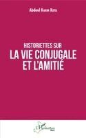 Abdoul Karim Keita - Historiettes sur la vie conjugale et l'amitié, Häftad