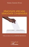 Gaston Zabondo Dyndo - Démocratie africaine, démocratie consensuelle, Häftad