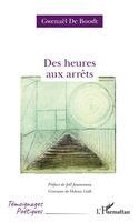 Gwenaël de Boodt - Des heures aux arrêts, Häftad