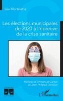 Lea Mortelette - Les élections municipales de 2020 à l'épreuve de la crise sanitaire, Häftad