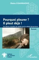Marie Laure Eliette Comarmond - Pourquoi pleurer ? Il pleut déjà, Häftad