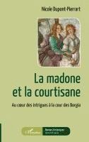 Nicole DuPont Pierrart - madone et la courtisane, Häftad