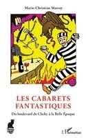 Marie-Christine Matray - Les Cabarets fantastiques, Häftad