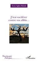 Ezza Agha Malak - J'irai vociférer contre vos alibis..., Häftad